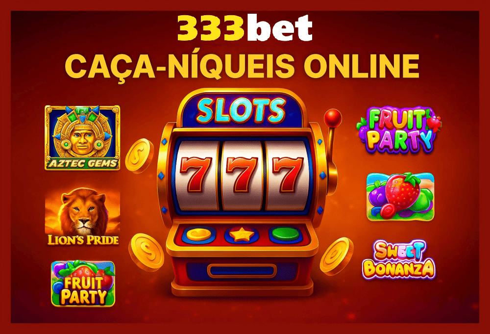 Explore o mundo das slot machines no 333BET Casino